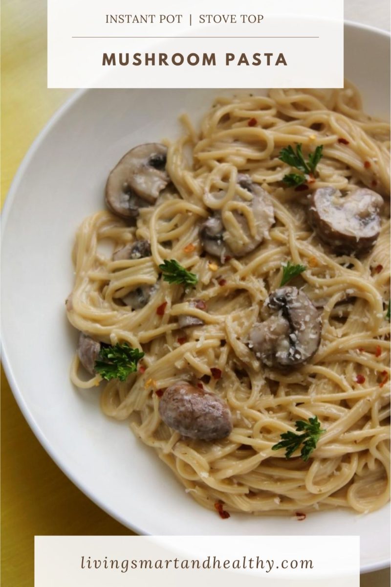 Mushroom Pasta Instant Pot, Stove Top Living Smart And Healthy