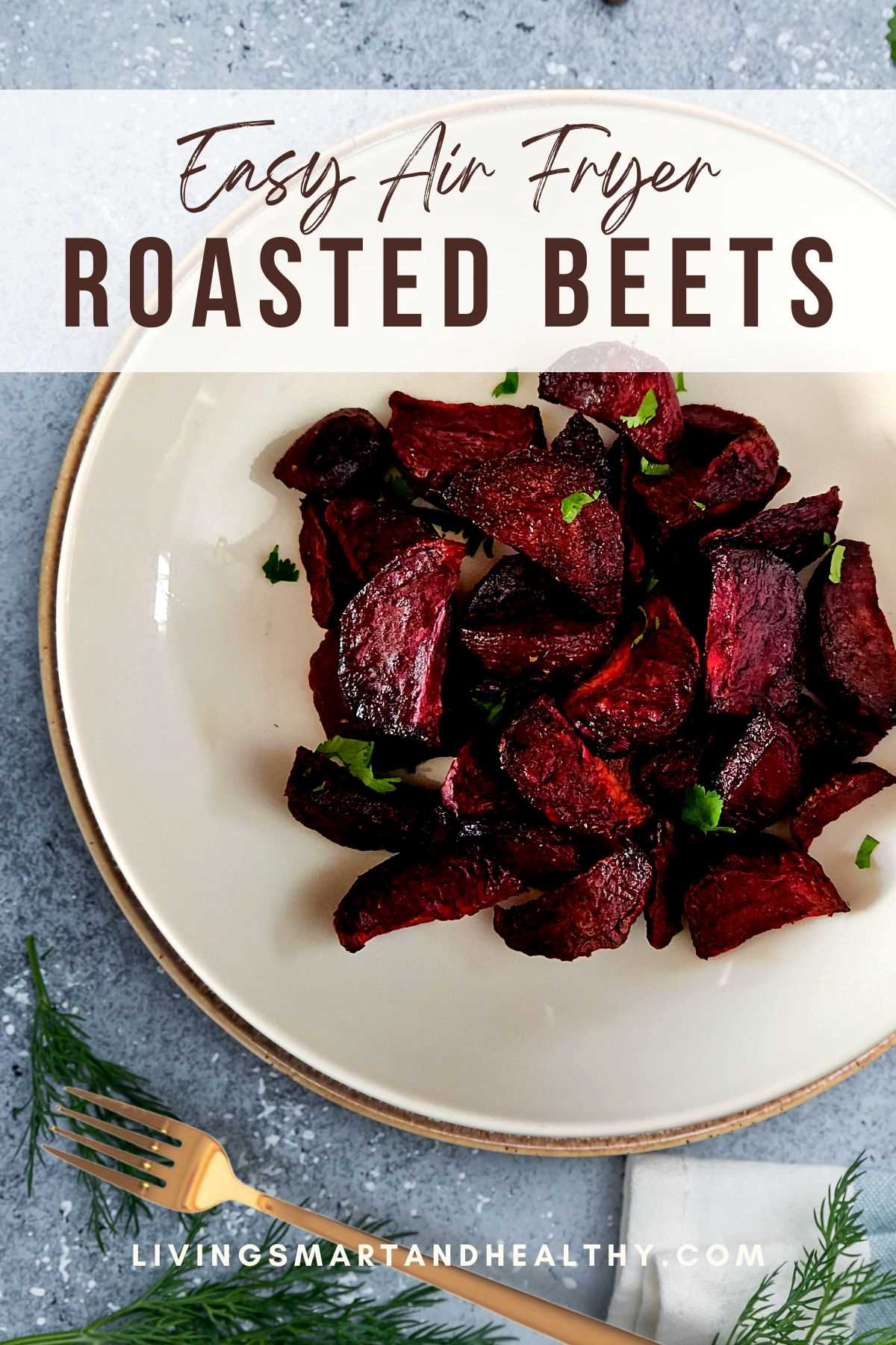 Amazing Roasted Air Fryer Beets Living Smart And Healthy