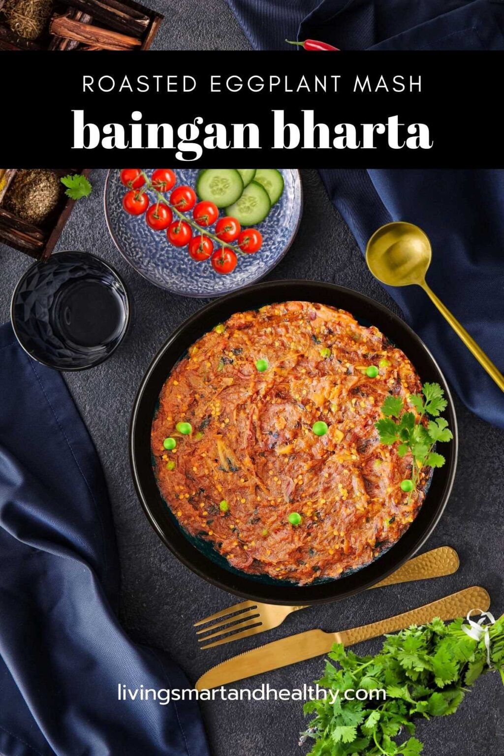 Baingan Bharta Irresistible Indian Eggplant Recipes Living Smart And Healthy
