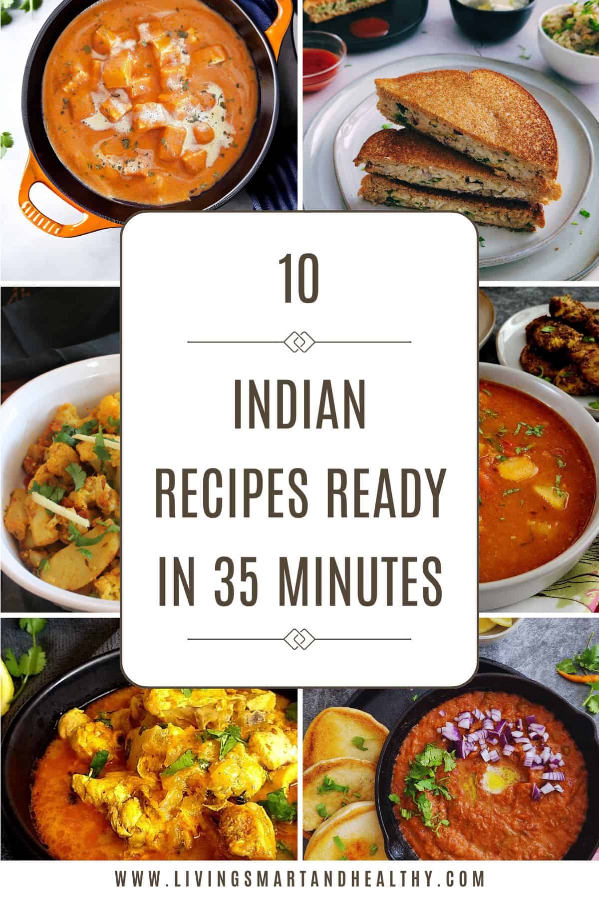 10 indian recipes ready in 35 minutes.