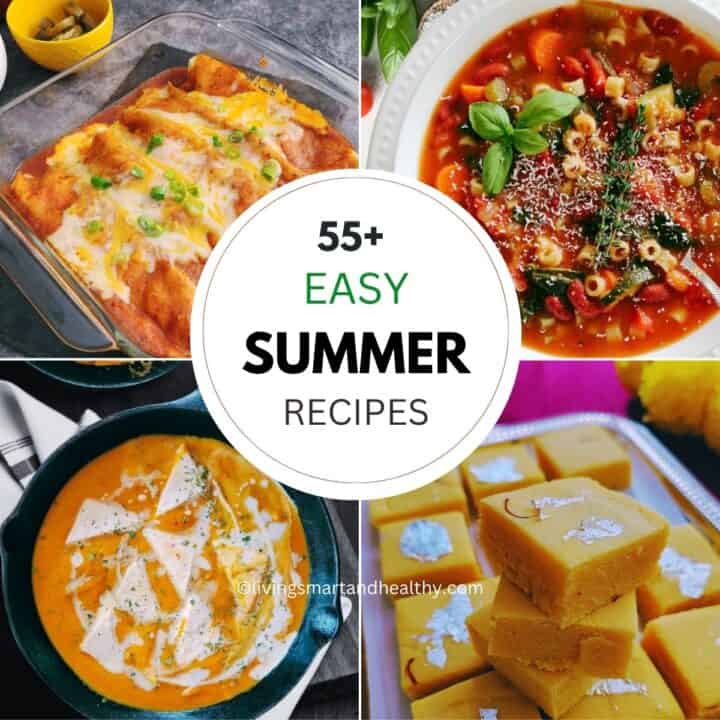 55+ Easy Summer Recipes (Light, Healthy & Refreshing Meals)